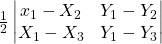 \frac12\begin{vmatrix}x_1-X_2&Y_1-Y_2\\X_1-X_3&Y_1-Y_3\end{vmatrix}