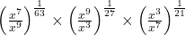\left(\frac{x^7}{x^9}\right)^{\frac{1}{63}} \times \left(\frac{x^9}{x^3}\right)^{\frac{1}{27}} \times \left(\frac{x^3}{x^7}\right)^{\frac{1}{21}}