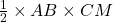 \frac{1}{2} \times AB \times CM