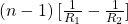 \left(n-1\right)\lbrack\frac1{R_1}-\frac1{R_2}\rbrack