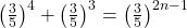 \left(\frac35\right)^4+\left(\frac35\right)^3=\left(\frac35\right)^{2n-1}