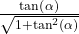 \frac{\tan\left(\alpha\right)}{\sqrt{1+\tan^2\left(\alpha\right)}}