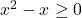 x^2 - x \ge 0