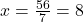 x = \frac{56}{7} = 8