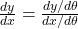 \frac{dy}{dx} = \frac{dy/d\theta}{dx/d\theta}