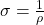 \sigma = \frac{1}{\rho}