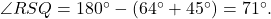 \angle RSQ = 180^\circ - (64^\circ+45^\circ)=71^\circ.