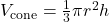 V_{\text{cone}} = \frac{1}{3} \pi r^2 h