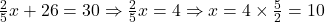 \frac{2}{5}x + 26 = 30 \Rightarrow \frac{2}{5}x = 4 \Rightarrow x = 4\times\frac{5}{2} = 10