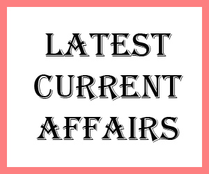 latest current affairs in Hindi