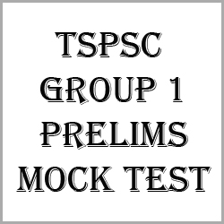 TSPSC Group 1 Prelims Mock Test